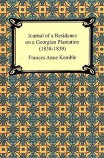 Journal of a Residence on a Georgian Plantation (1838-1839)