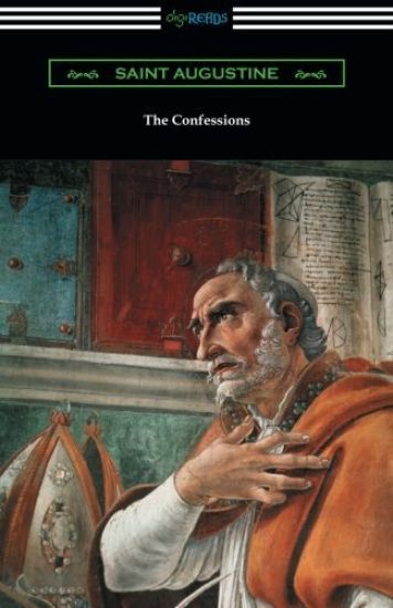 The Confessions of Saint Augustine (Translated by Edward Bouverie Pusey with an Introduction by Arthur Symons)
