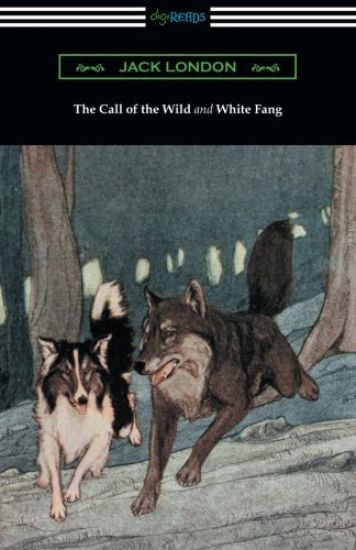 The Call of the Wild and White Fang (Illustrated by Philip R. Goodwin and Charles Livingston Bull)