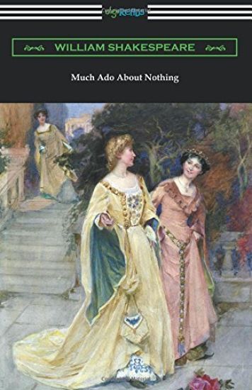 Much Ado About Nothing (Annotated by Henry N. Hudson with an Introduction by Charles Harold Herford)