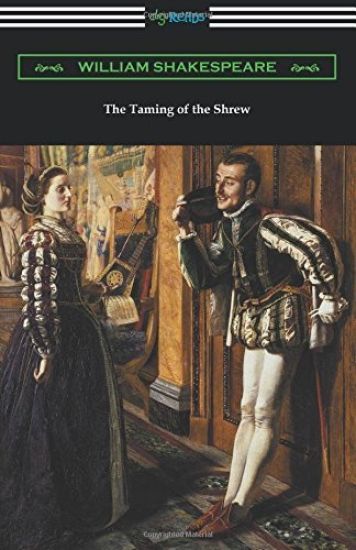 The Taming of the Shrew (Annotated by Henry N. Hudson with an Introduction by Charles Harold Herford)