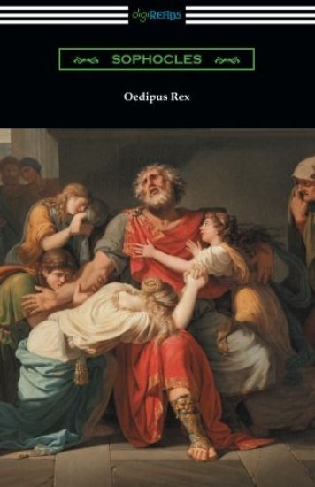 Oedipus Rex (Oedipus the King) [Translated by E. H. Plumptre with an Introduction by John Williams White]