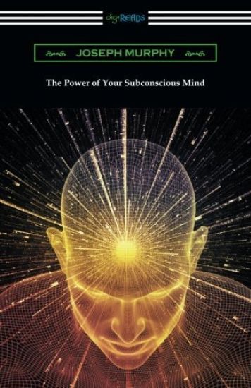 The Power of Your Subconscious Mind