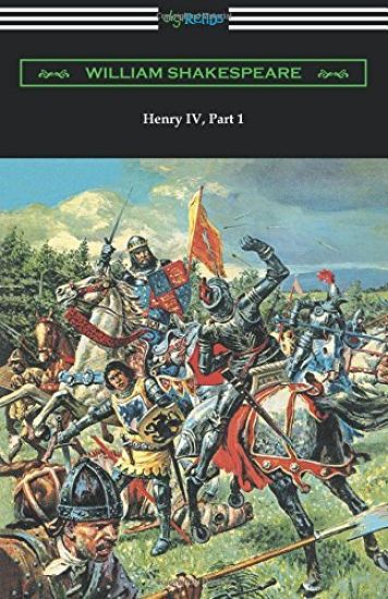 Henry IV, Part 1 (Annotated by Henry N. Hudson with an Introduction by Charles Harold Herford)