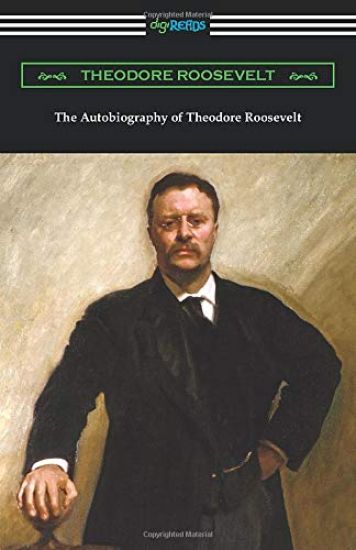 The Autobiography of Theodore Roosevelt