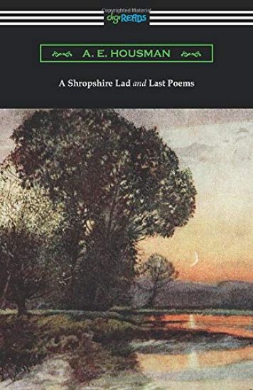 A Shropshire Lad and Last Poems
