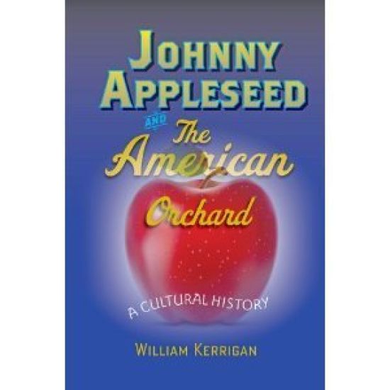 Johnny Appleseed and the American Orchard