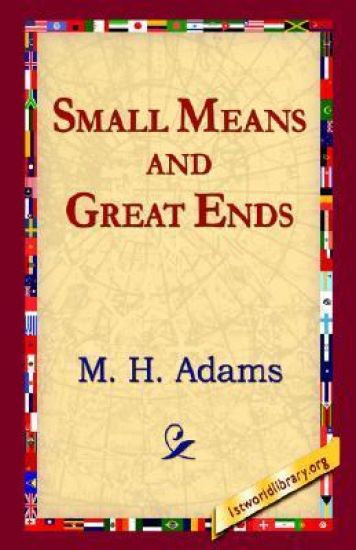 Small Means And Great Ends