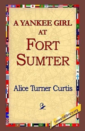 A Yankee Girl at Fort Sumter