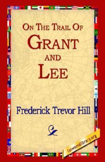 On the Trail of Grant and Lee