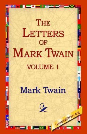The Letters of Mark Twain Vol.1