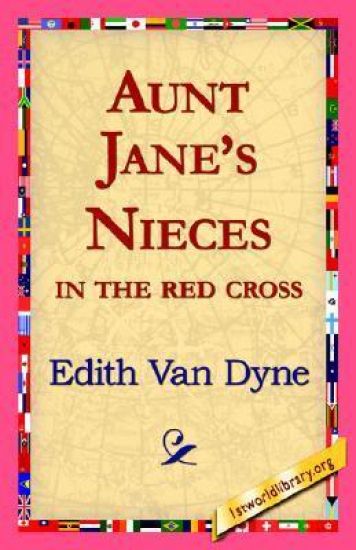 Aunt Jane's Nieces in the Red Cross