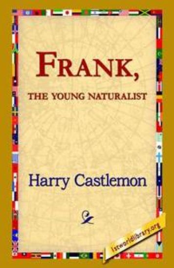 Frank, the Young Naturalist