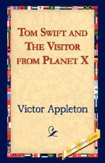 Tom Swift and the Visitor from Planet X