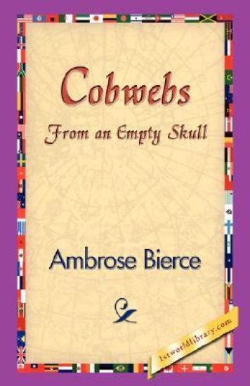 Cobwebs from an Empty Skull