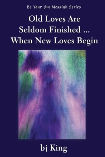 Old Loves Are Seldom Finished ... When New Loves Begin
