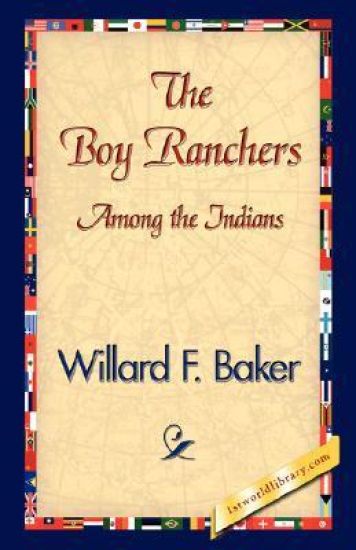 The Boy Ranchers Among the Indians