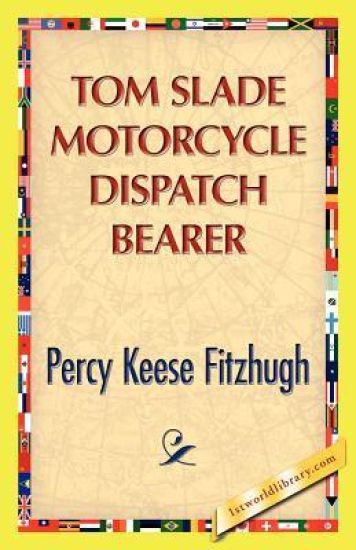 Tom Slade Motorcycle Dispatch Bearer