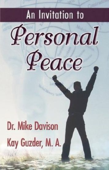 An Invitation to Personal Peace; Guidelines to Help You Move Further Along Your Path