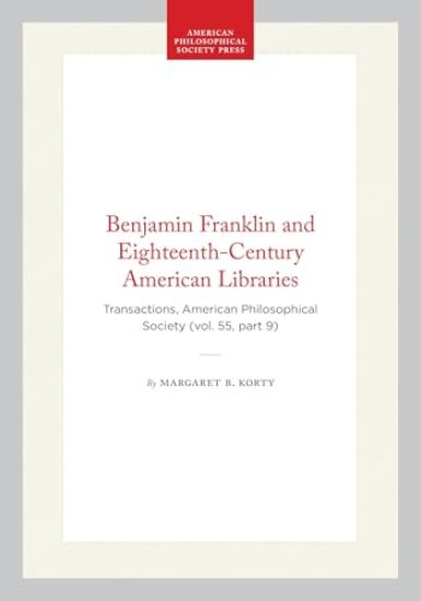 Benjamin Franklin and Eighteenth-Century American Libraries
