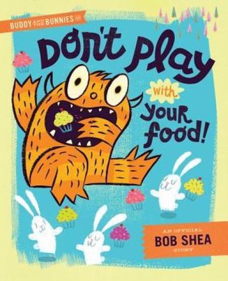 Buddy And The Bunnies In: Dont Play With Your Food!