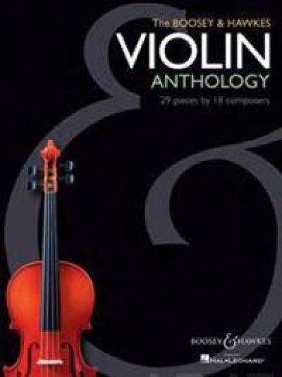 The Boosey & Hawkes Violin Anthology: 29 Pieces by 18 Composers