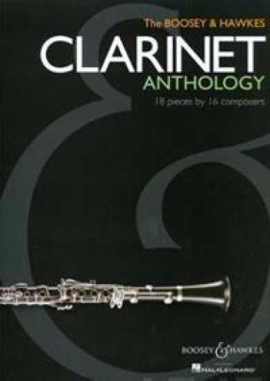 The Boosey & Hawkes Clarinet Anthology: 18 Pieces by 16 Composers