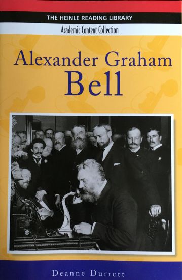 Alexander Graham Bell: Heinle Reading Library, Academic Content Collection