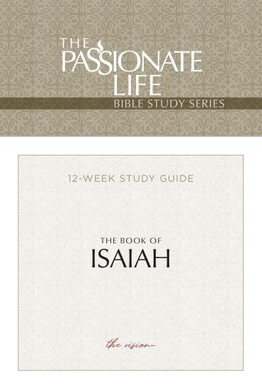 The Passionate Life Bible Series: The Book of Isaiah