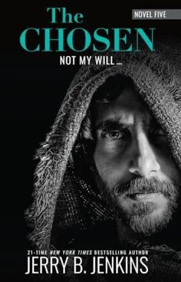 The Chosen: Not My Will...