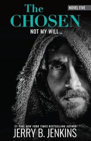 The Chosen: Not My Will...