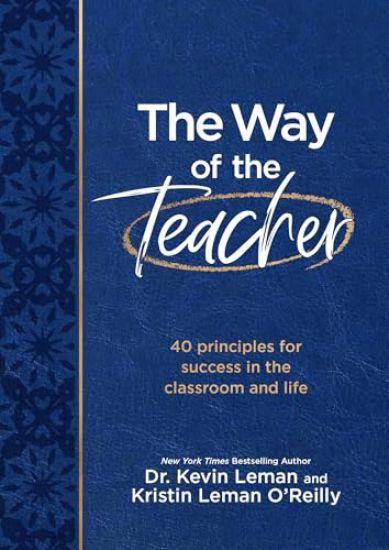 The Way of the Teacher: 40 Principles for Success in the Classroom and Life
