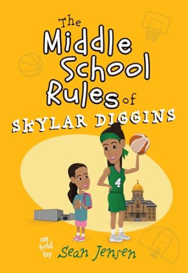 The Middle School Rules of Skylar Diggins: As Told by Sean Jensen