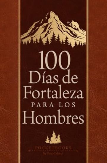 100 Días de Fortaleza Para Los Hombres: Libros de Bolsillo Por Broadstreet