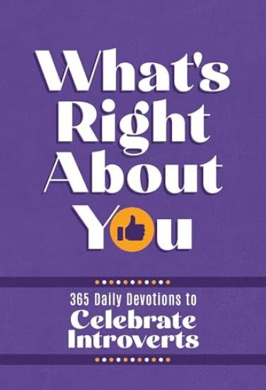 What's Right about You?: 365 Daily Devotions for Introverts