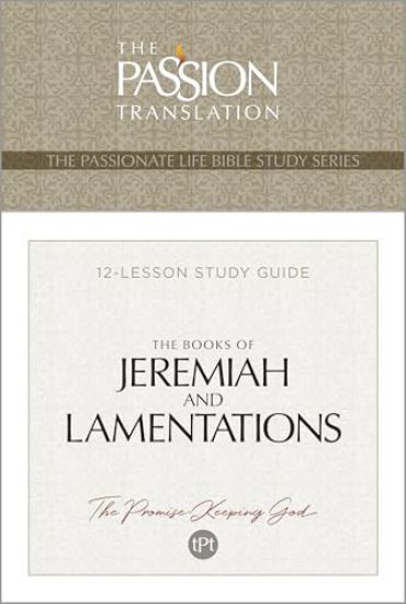 Tpt the Books of Jeremiah and Lamentations: 12-Lesson Study Guide