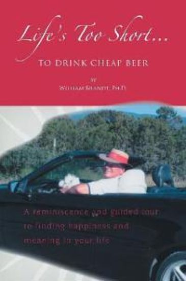 Life's Too Short to Drink Cheap Beer