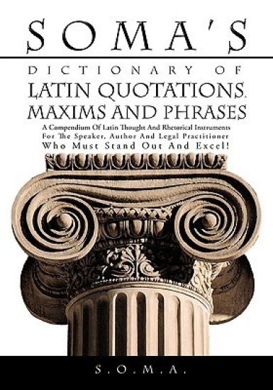 Soma's Dictionary of Latin Quotations, Maxims and Phrases