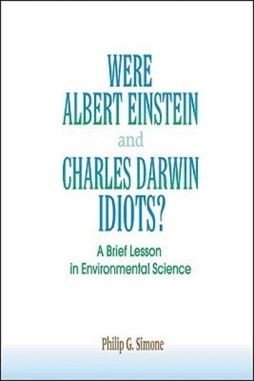 Were Albert Einstein and Charles Darwin Idiots?