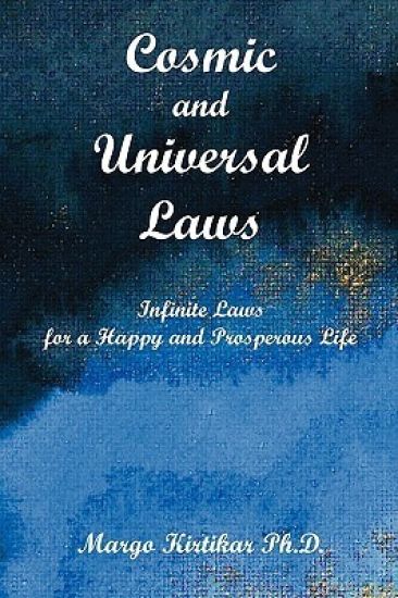 Cosmic and Universal Laws Infinite Laws for a Happy and Prosperous Life