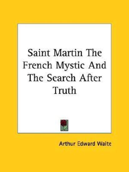 Saint Martin The French Mystic And The Search After Truth