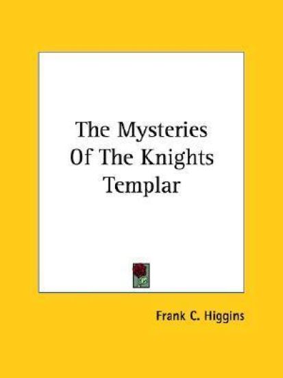 The Mysteries of the Knights Templar