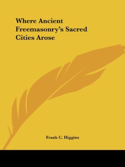 Where Ancient Freemasonry's Sacred Cities Arose