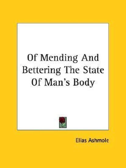 Of Mending and Bettering the State of Man's Body