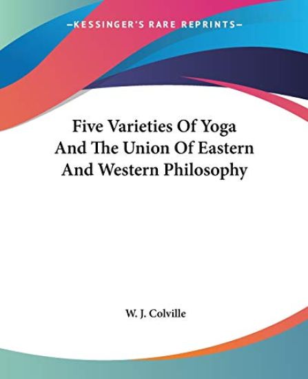 Five Varieties of Yoga and the Union of Eastern and Western Philosophy