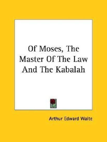 Of Moses, the Master of the Law and the Kabalah