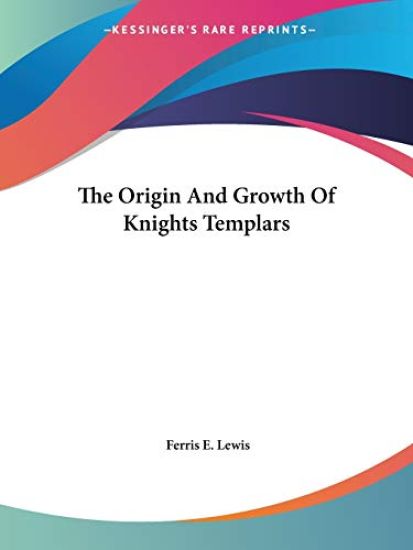 The Origin and Growth of Knights Templars