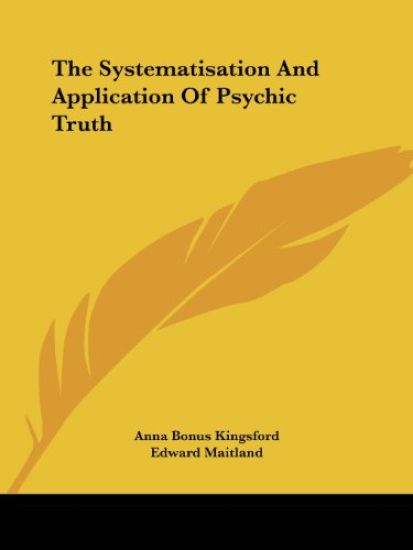 The Systematisation and Application of Psychic Truth