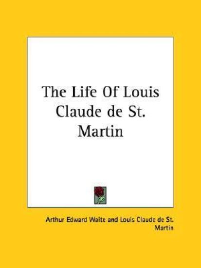 The Life of Louis Claude De St. Martin