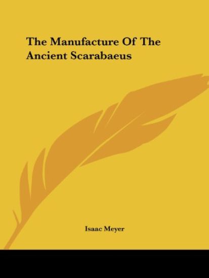 The Manufacture of the Ancient Scarabaeus